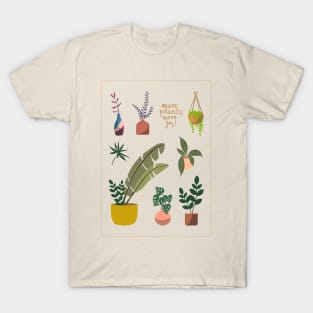 More plants, more joy! T-Shirt